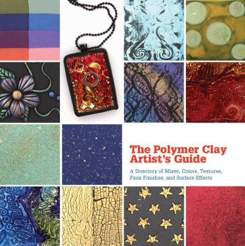 Marie Segal/The Polymer Clay Artist's Guide@ A Directory of Mixes, Colors, Textures, Faux Fini